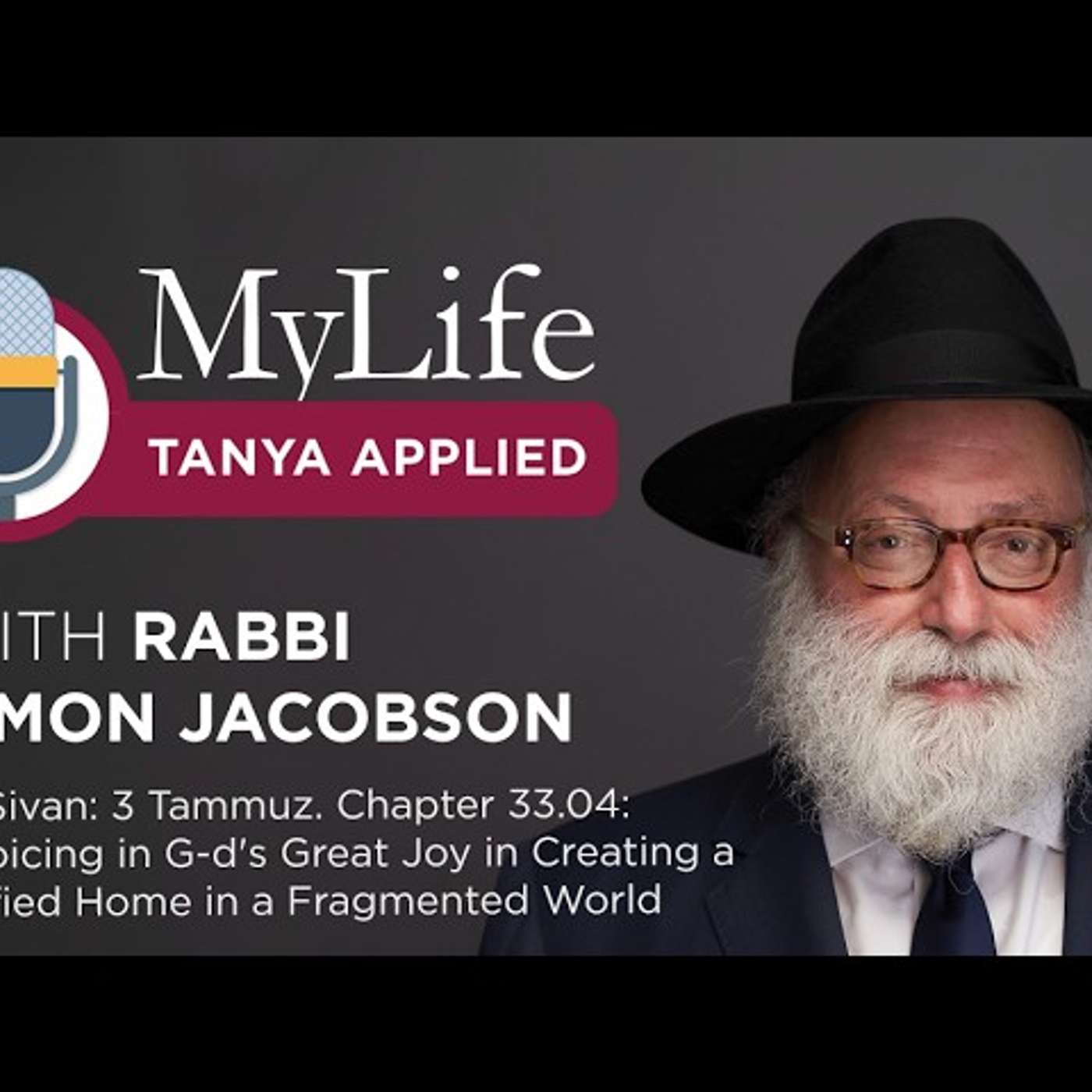 28 Sivan: 3 Tammuz. Chapter 33.04: Rejoicing in G-d's Great Joy in Creating a Unified Home episode artwork
