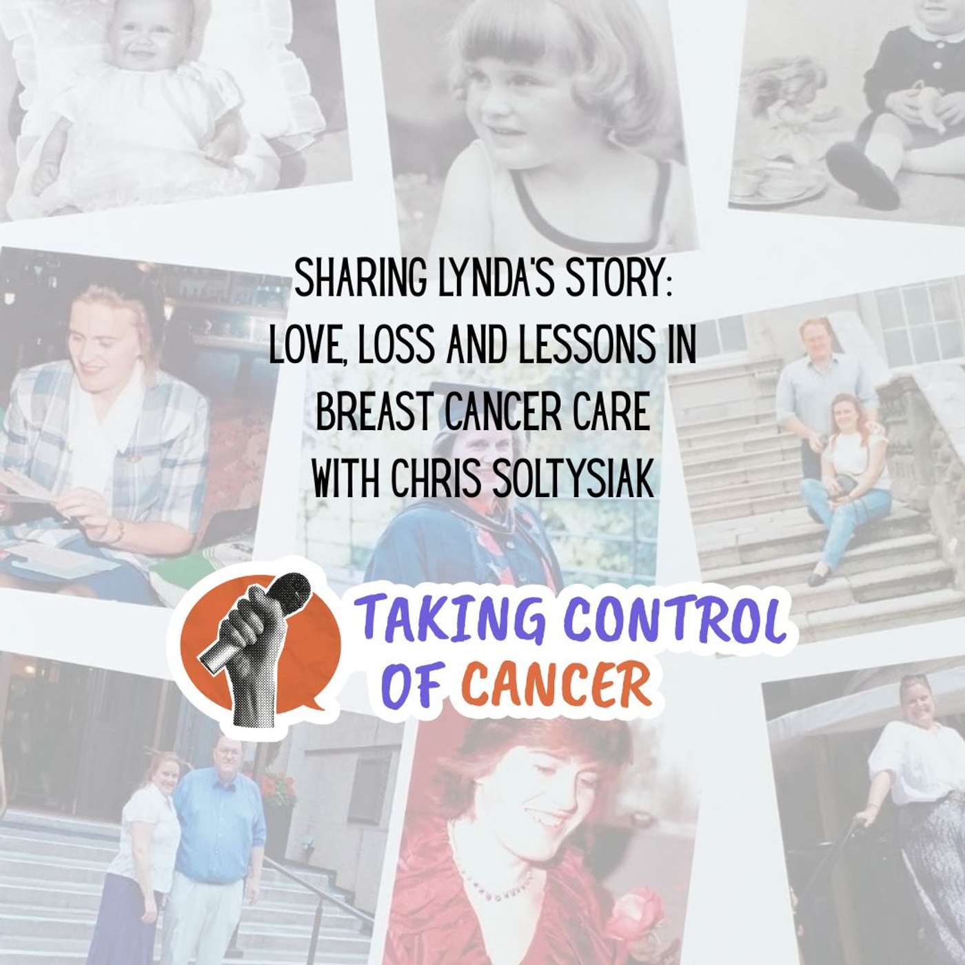 Episode 32: Sharing Lynda’s Story: Love, loss and lessons in breast cancer care