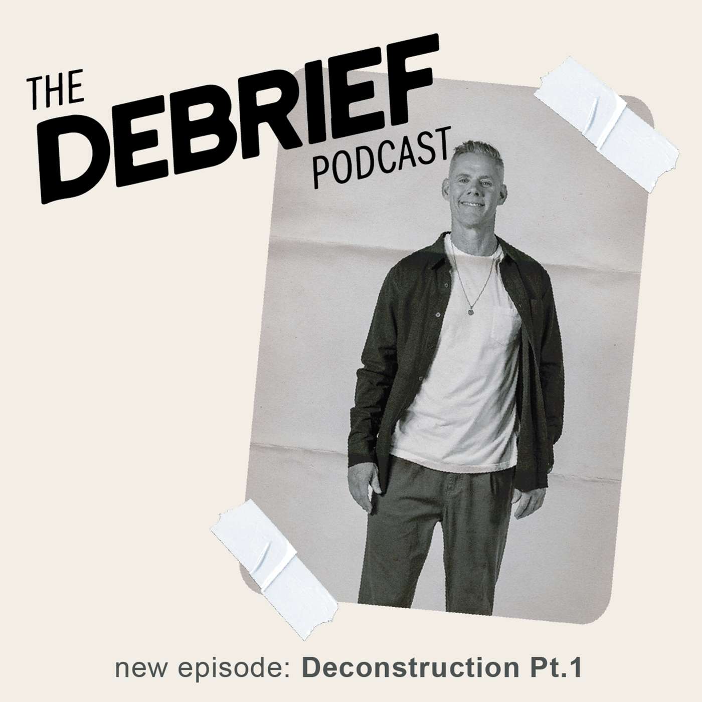 Ep. 182 Can Deconstruction Be A Good Thing? Part 1 | The Debrief Podcast with Matt Brown