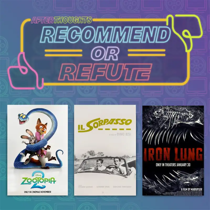 Recommend or Refute | Zootopia 2 (2025), Il Sorpasso (1962), Iron Lung (2026)