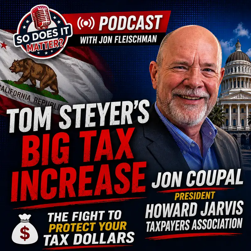 Straight Talk with HJTA's Jon Coupal On The Billionaire Tax, Tom Steyer, And California’s War On Taxpayers
