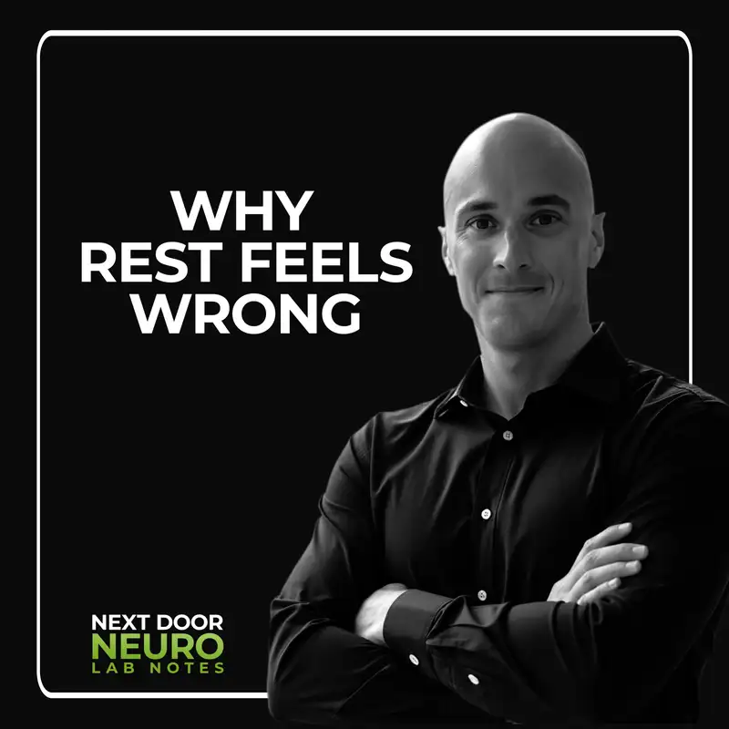 Why Rest Feels Wrong | Lab Notes