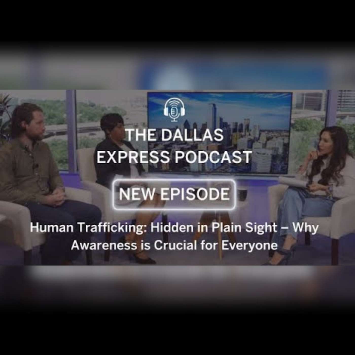 Episode 26 - Human Trafficking: Hidden in Plain Sight – Why Awareness is Crucial for Everyone
