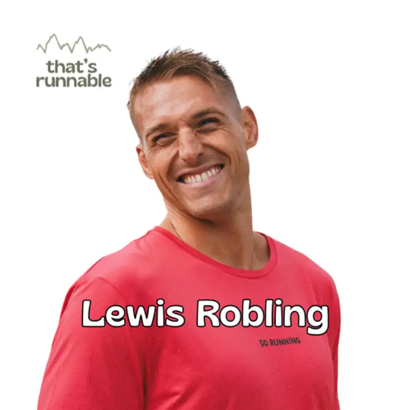 #87 - [Guest] Lewis Robling - Parenthood, Ultra Running & Community