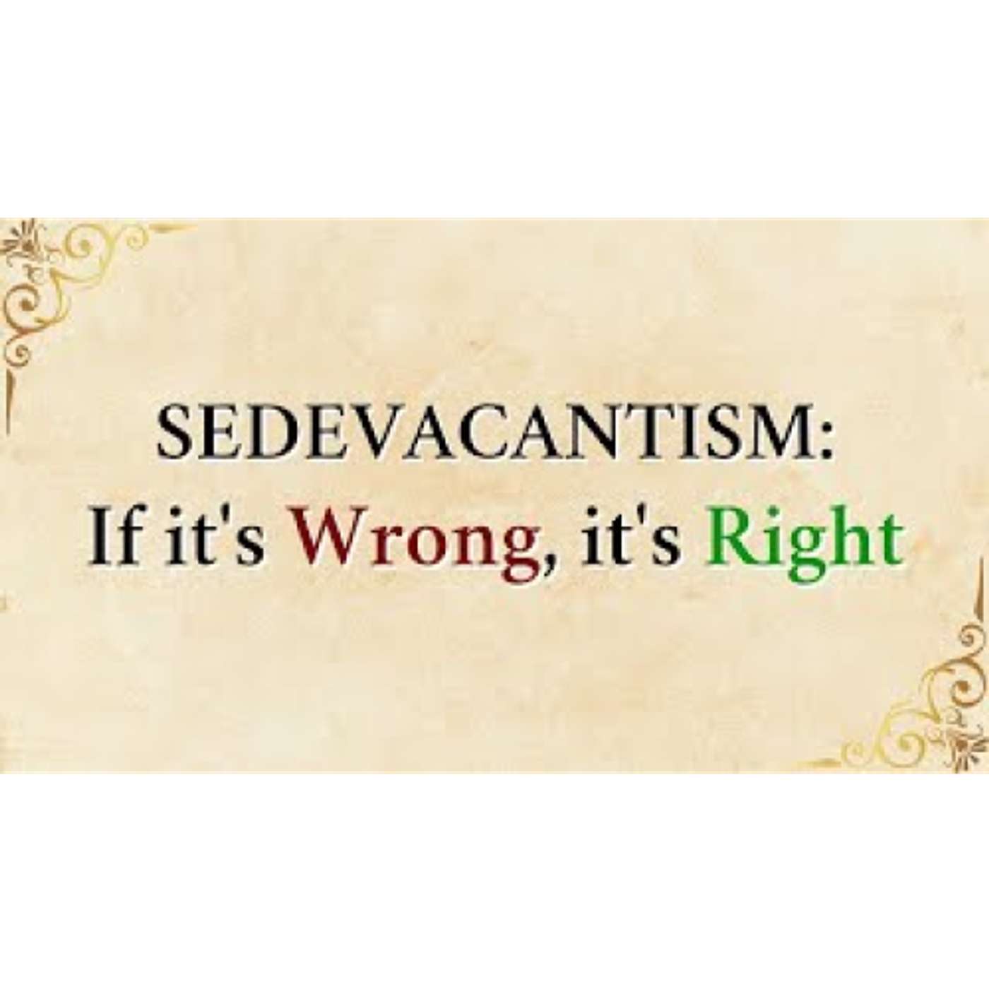 Sedevacantism: if it's Wrong, it's Right - Catholic TVC 08-22-23 episode artwork