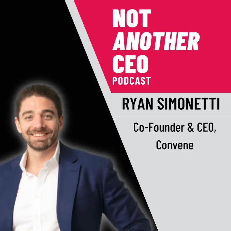 Adapting with Integrity - Ryan Simonetti - Not Another CEO Podcast - Episode #14