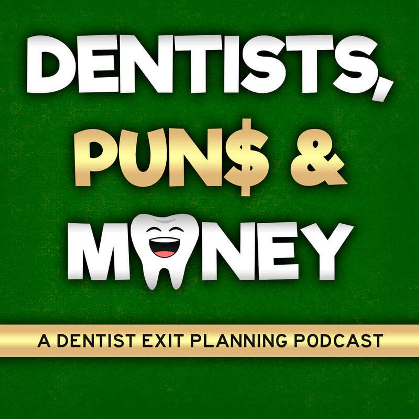 Dentists, Puns, and Money