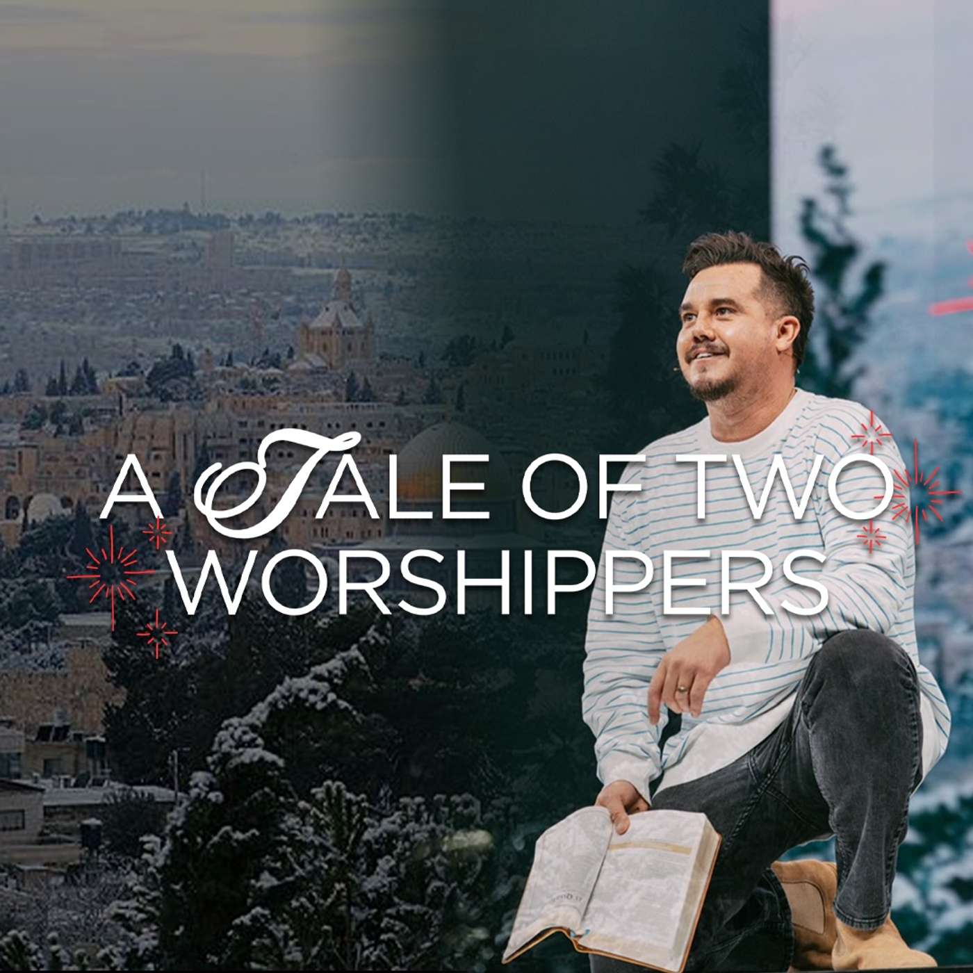 A TALE OF TWO WORSHIPPERS | PAUL DAUGHERTY | WORSHIP SERIES PT. 3