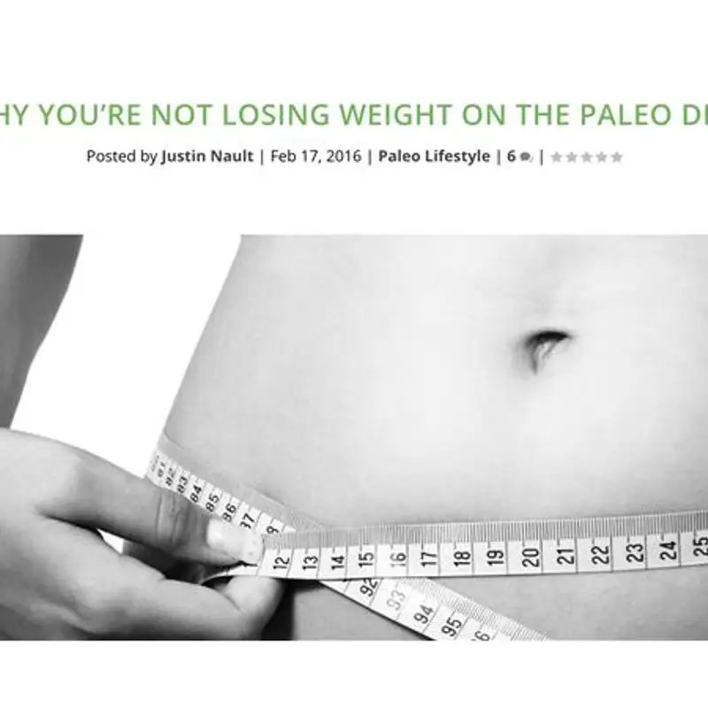 Why you're not Losing Weight on the Paleo Diet