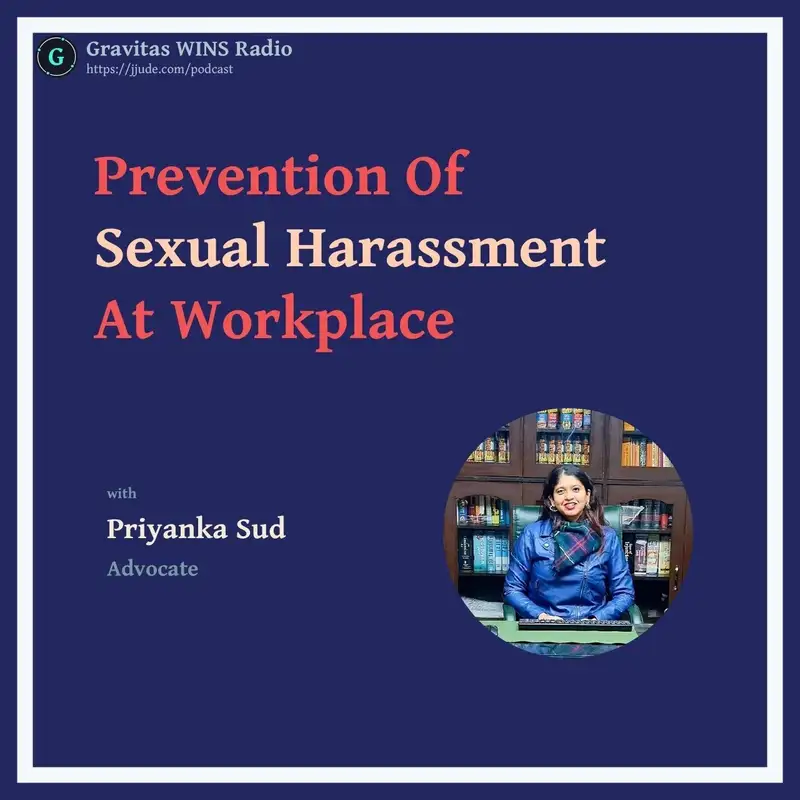 E62: 'Prevention of sexual harassment at workplaces' with Priyanka Sud, Advocate