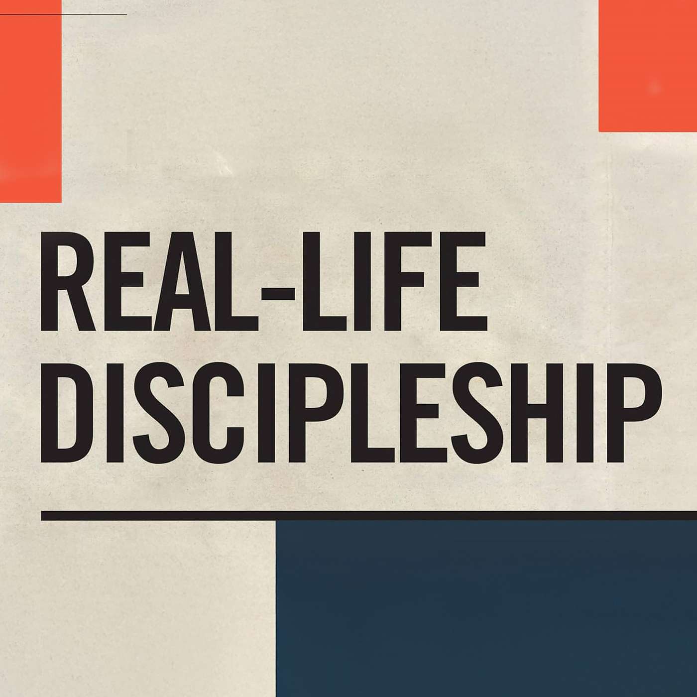 Real-Life Discipleship - Series Introduction