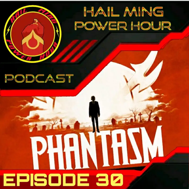 Hail Ming Power Hour Episode 30: Phantasm