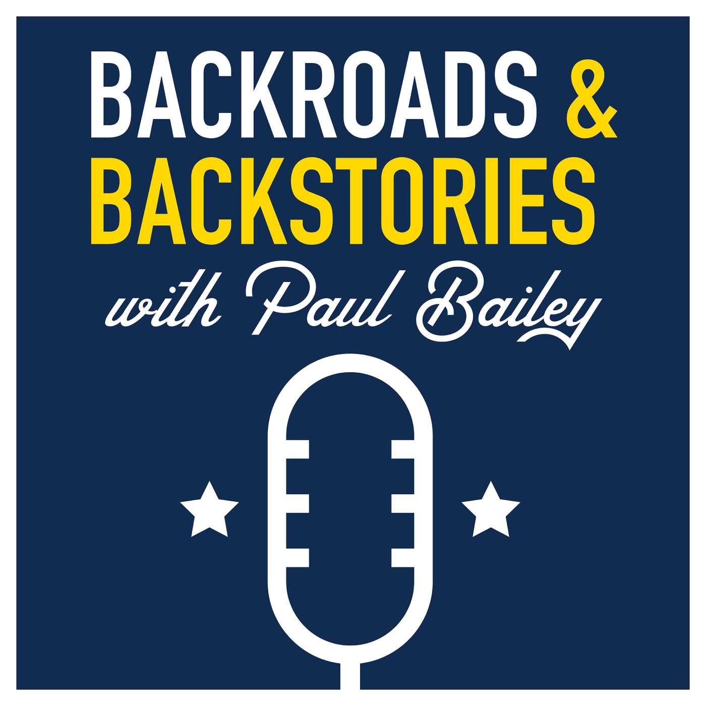Backroads and Backstories with Paul Bailey