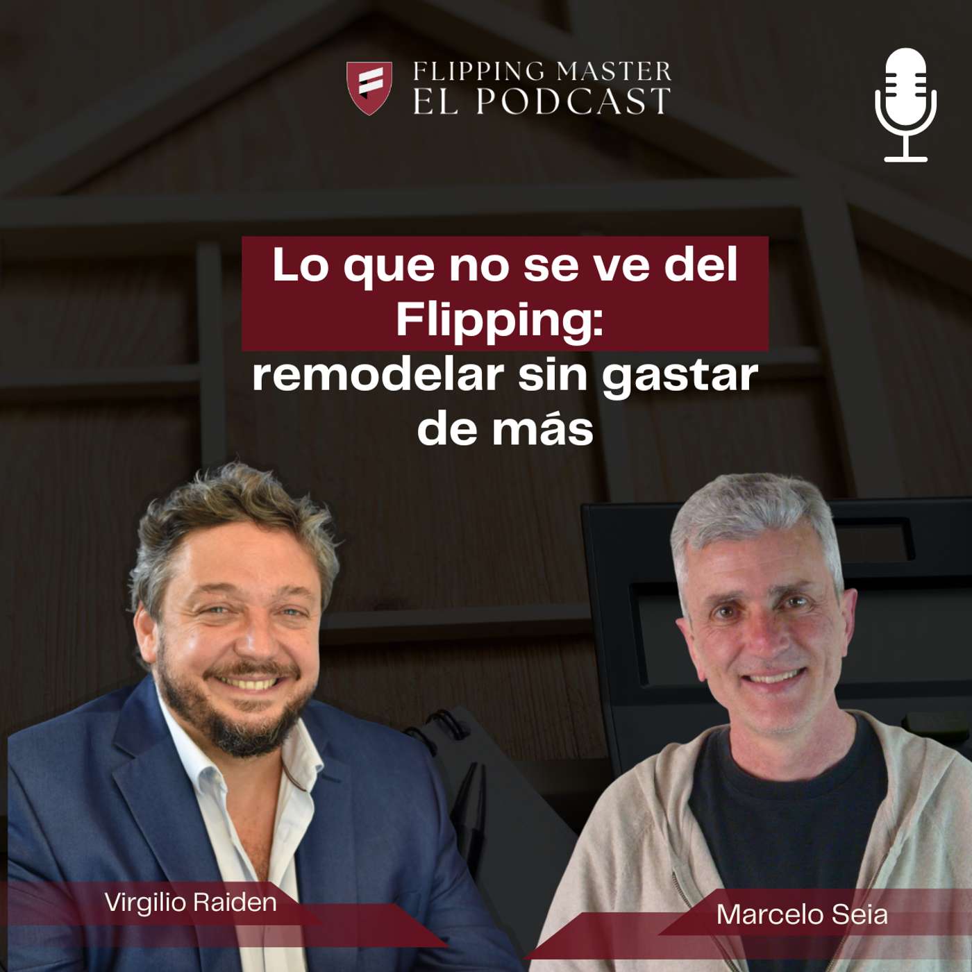 Lo que no se ve del Flipping: remodelar sin gastar de más (con Marcelo Seia)