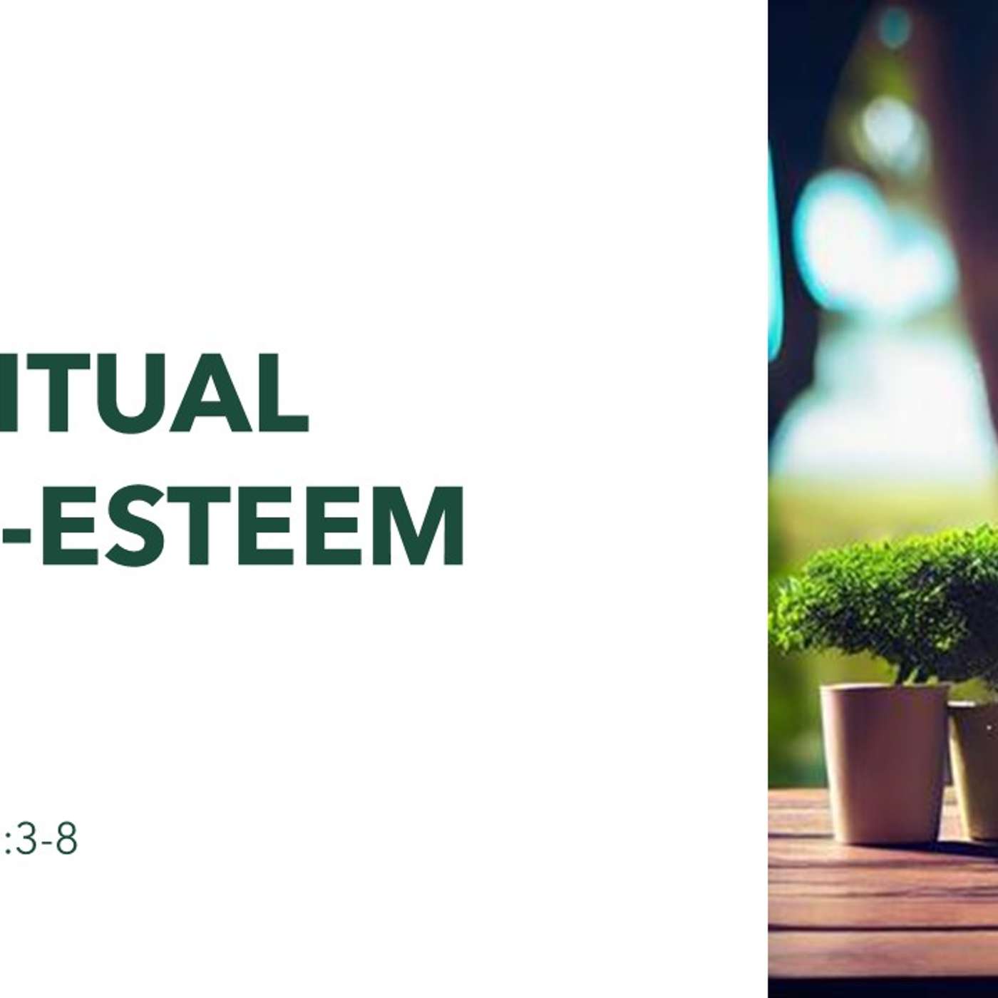 Spiritual Self-Esteem | 10/27/2024 Afternoon Service