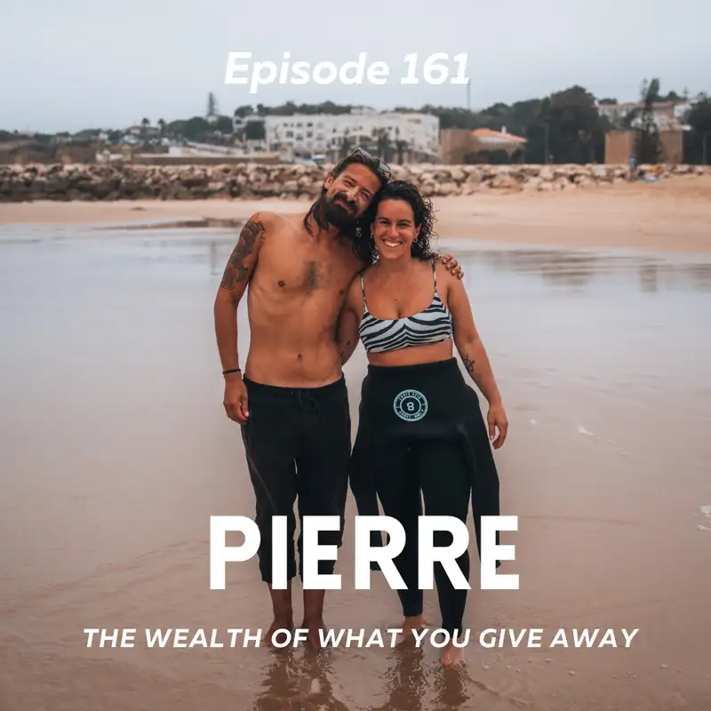 Pierre - The Wealth of What You Give Away