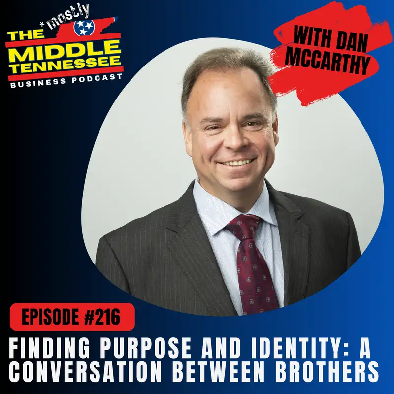Finding Purpose and Identity: A Conversation Between Brothers w/ Dan McCarthy:: Ep 216 MMTBP