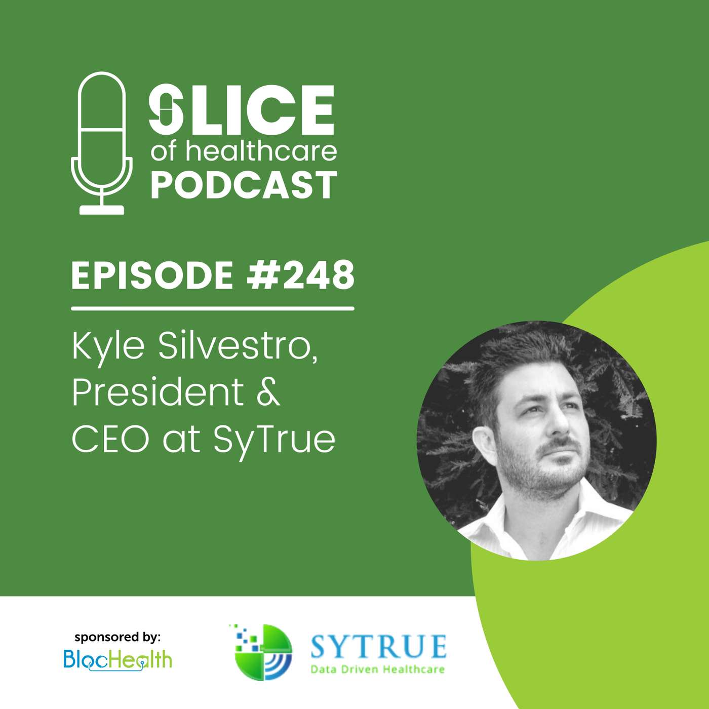 #248 - Kyle Silvestro, President & CEO at SyTrue