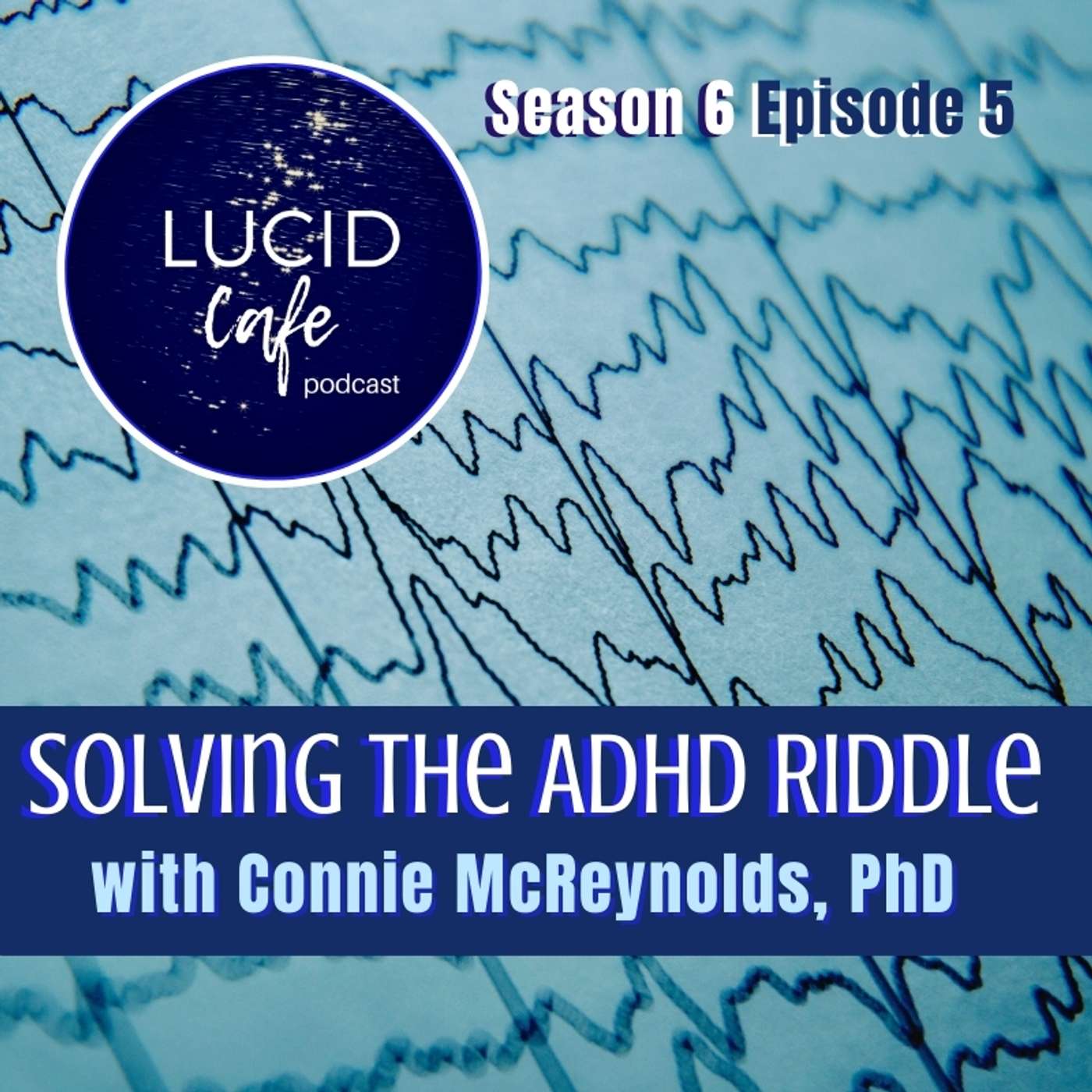 Solving the ADHD Riddle with Connie McReynolds, PhD