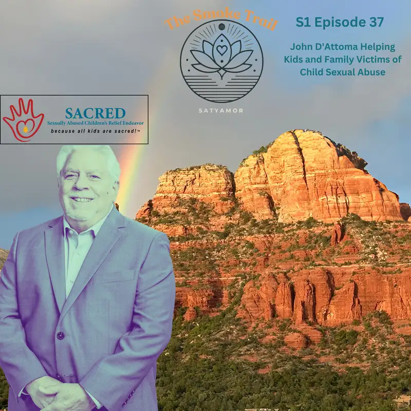 The Smoke Trail S1 E37: John D'Attoma Helping Kids and Family Victims of Child Sexual Abuse