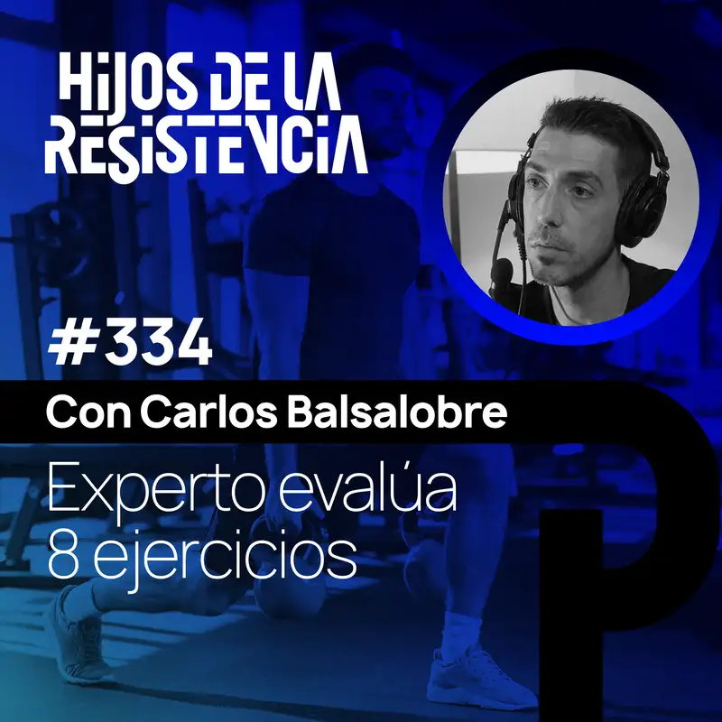 #334 Un experto evalúa los 8 ejercicios de fuerza que hace todo corredor, con Carlos Balsalobre