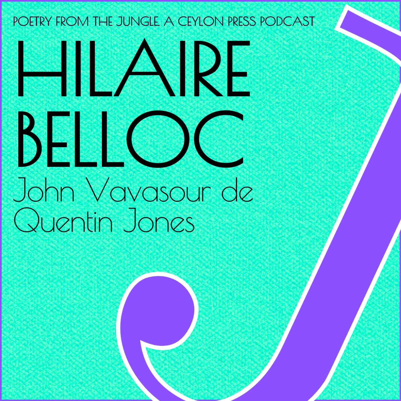 Hilaire Belloc.  John Vavasour de Quentin Jones. episode artwork