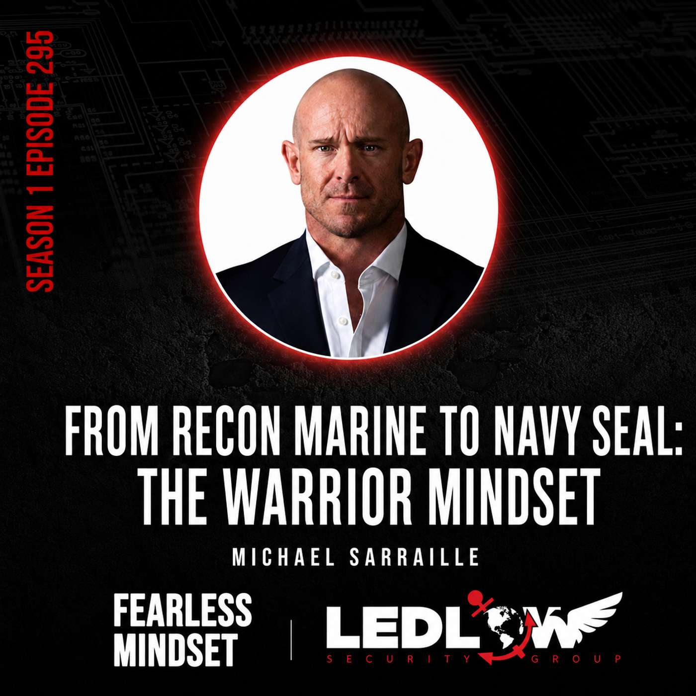 Episode 295 - From Recon Marine to Navy SEAL: The Warrior Mindset, Elite Leadership, and Business Resilience with Michael Sarraille episode artwork