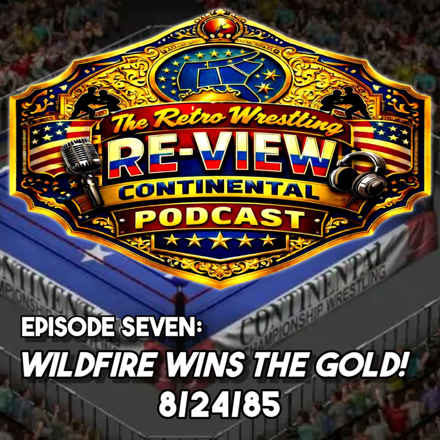 Retro Wrestling Re-View Continental Wrestling Podcast Ep. 7: 8/24/85 | Blood, Fire & Continental Chaos episode artwork