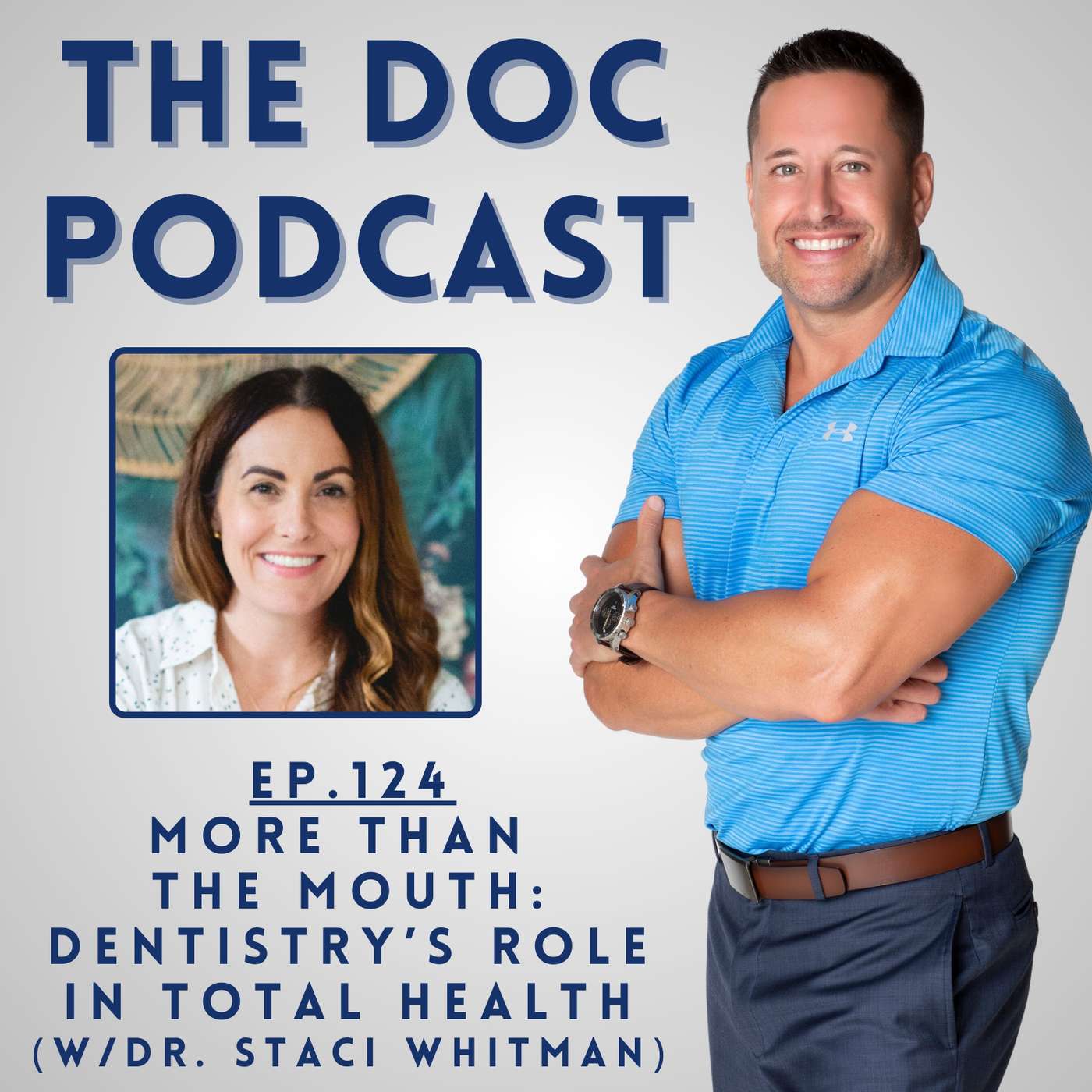 More Than The Mouth: Dentistry's Role in Total Health (w/Dr. Staci Whitman) [Ep.124]
