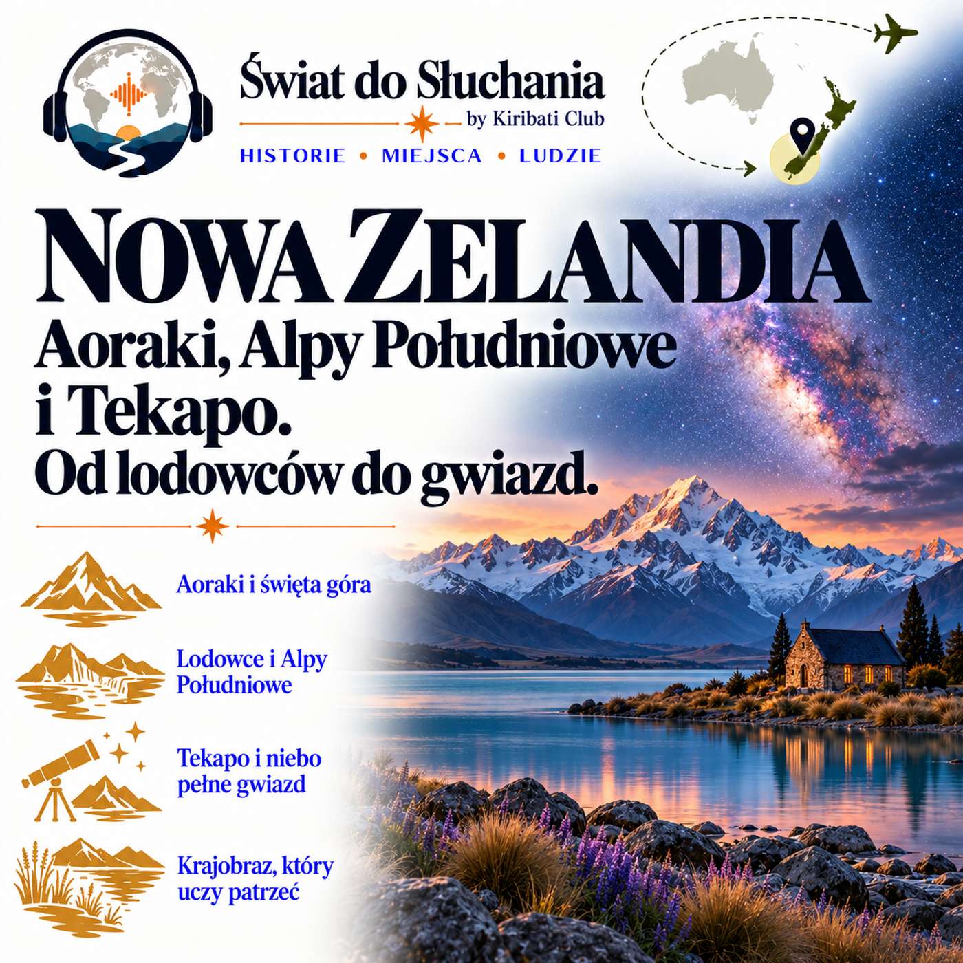 Nowa Zelandia - Aoraki, Alpy Południowe i Tekapo. Od lodowców do gwiazd episode artwork