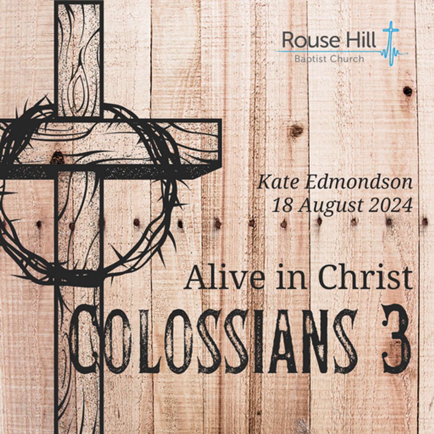 18th August - Colossians: In Christ - Alive In Christ