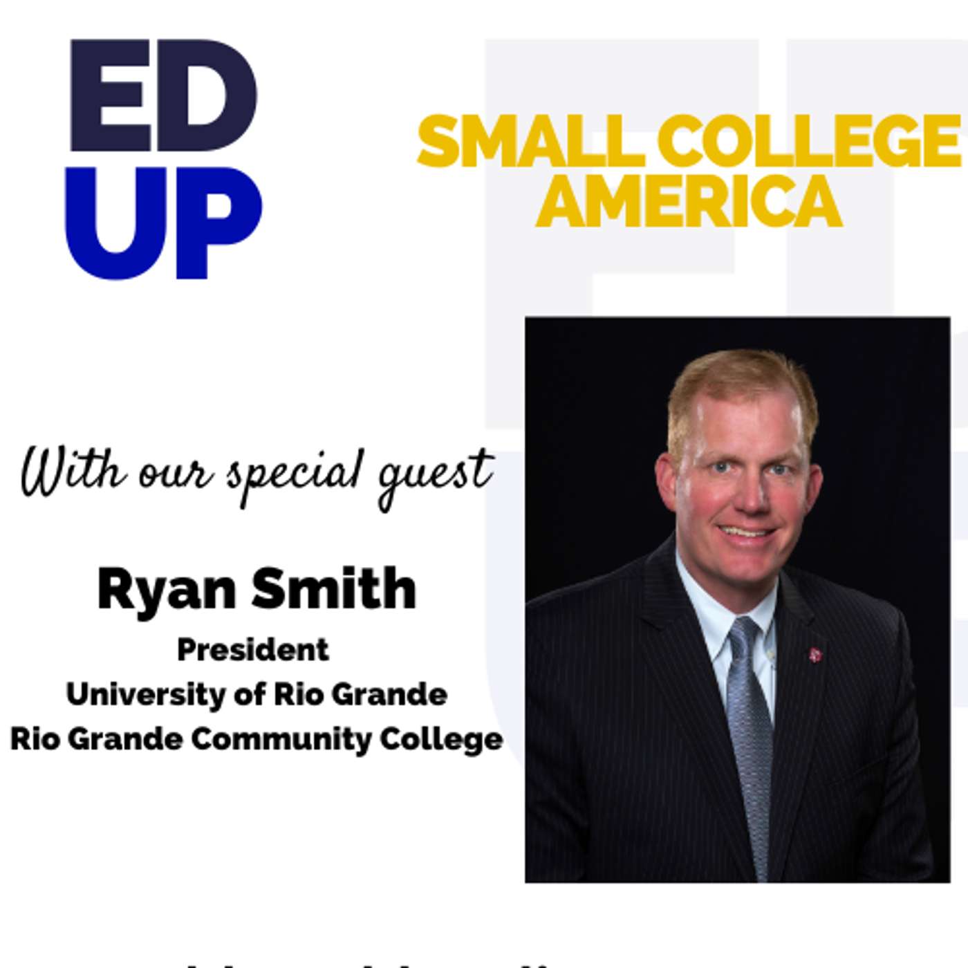 President Ryan Smith, President of the University of Rio Grande and Rio Grande Community College episode artwork