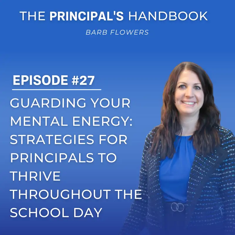 Guarding Your Mental Energy: Strategies for Principals to Thrive Throughout the School Day