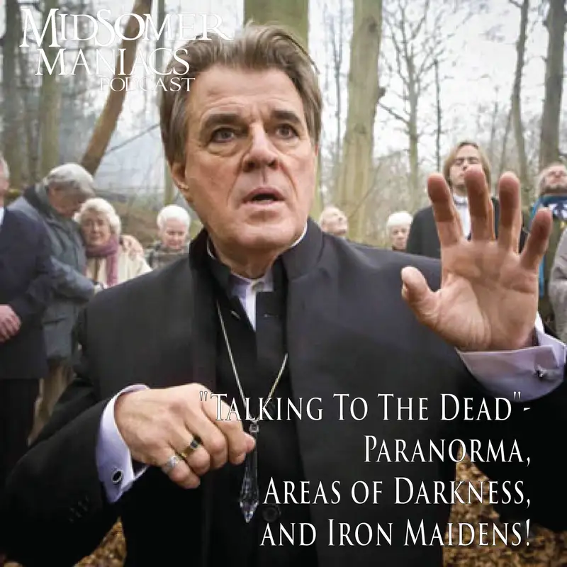 Episode 66 - "Talking to the Dead" - Paranoma, Areas of Darkness and Iron Maidens