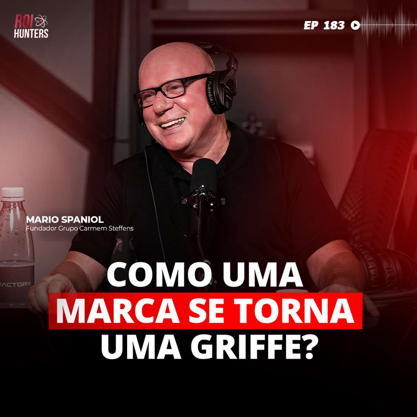 #183 - Fundador da Carmen Steffens: Como criar uma grande marca? episode artwork