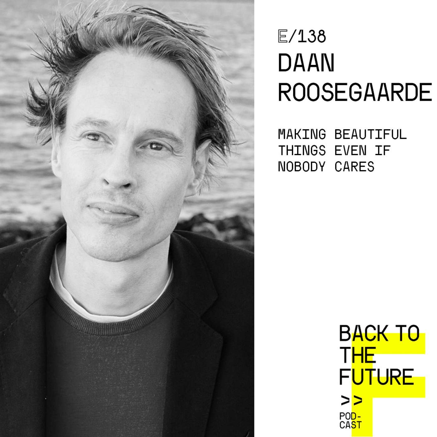 #138 Daan Roosegaarde - Making beautiful things even if nobody cares episode artwork