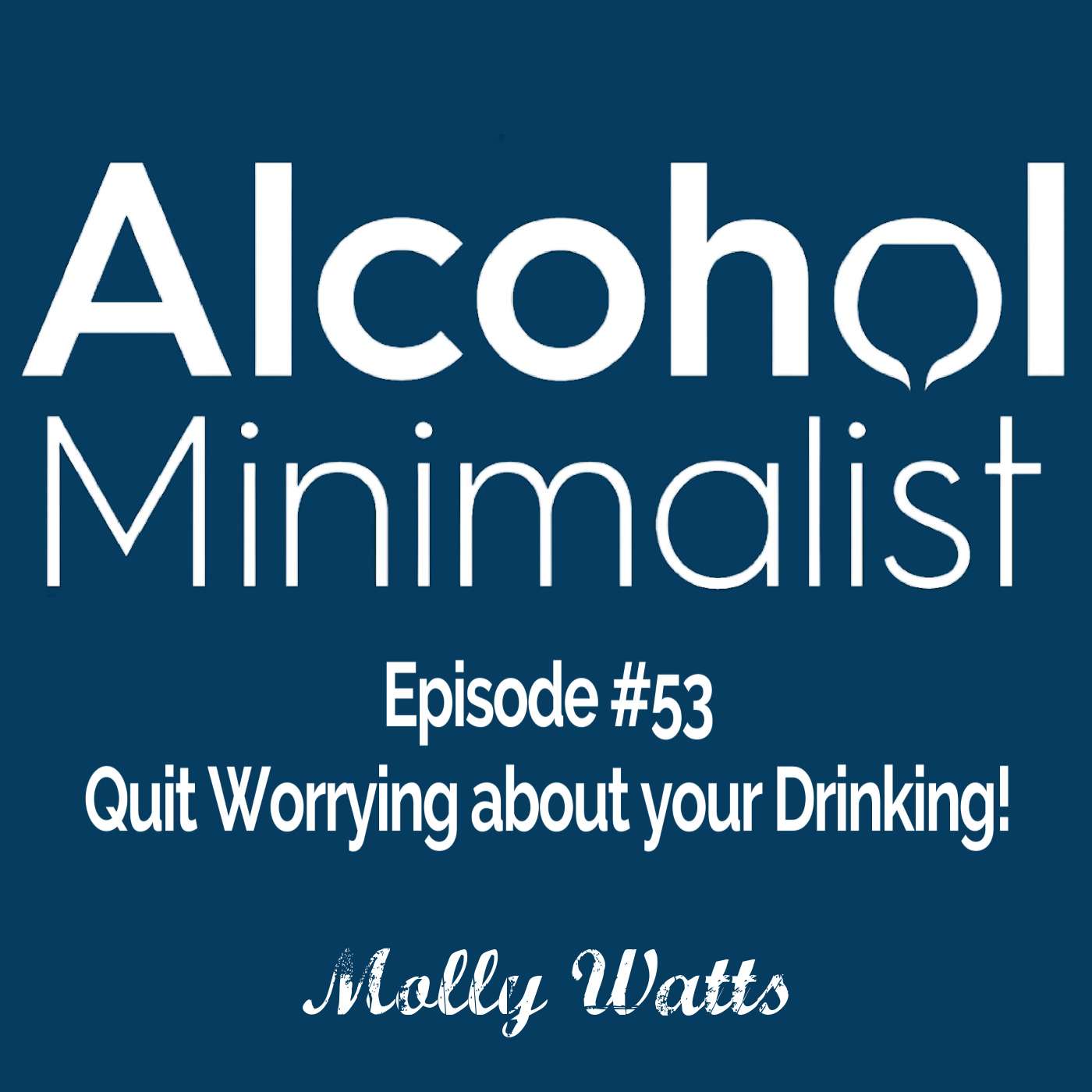 Quit Worrying about your Drinking episode artwork