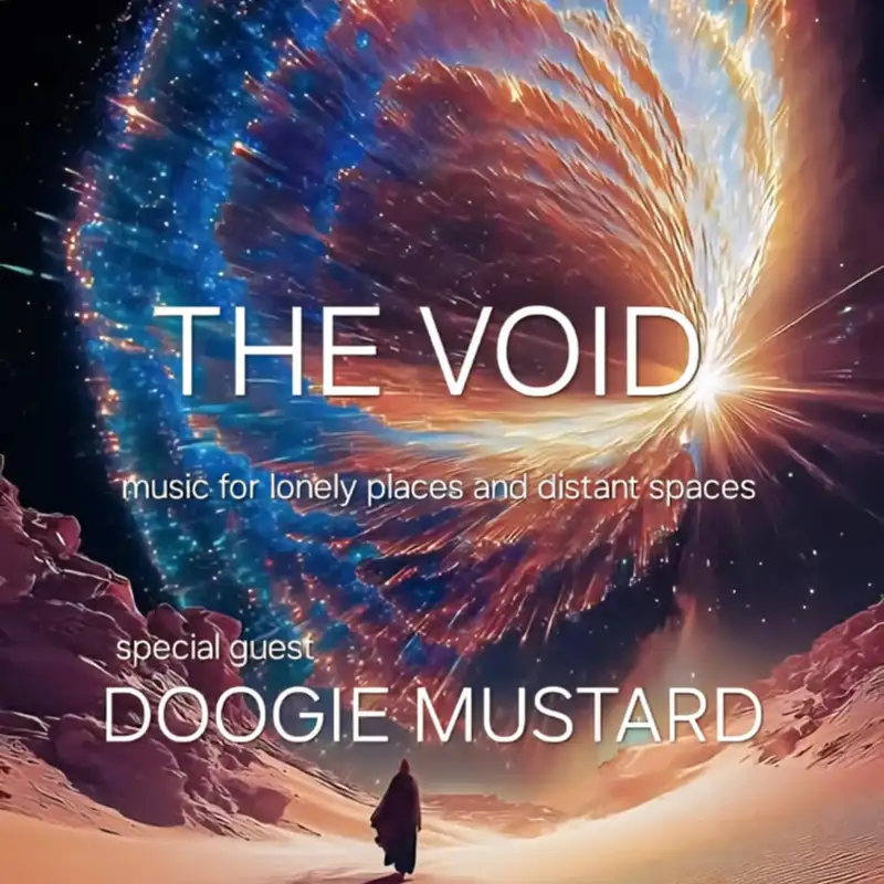 The Void July 2025 - with special guest Doogie Mustard