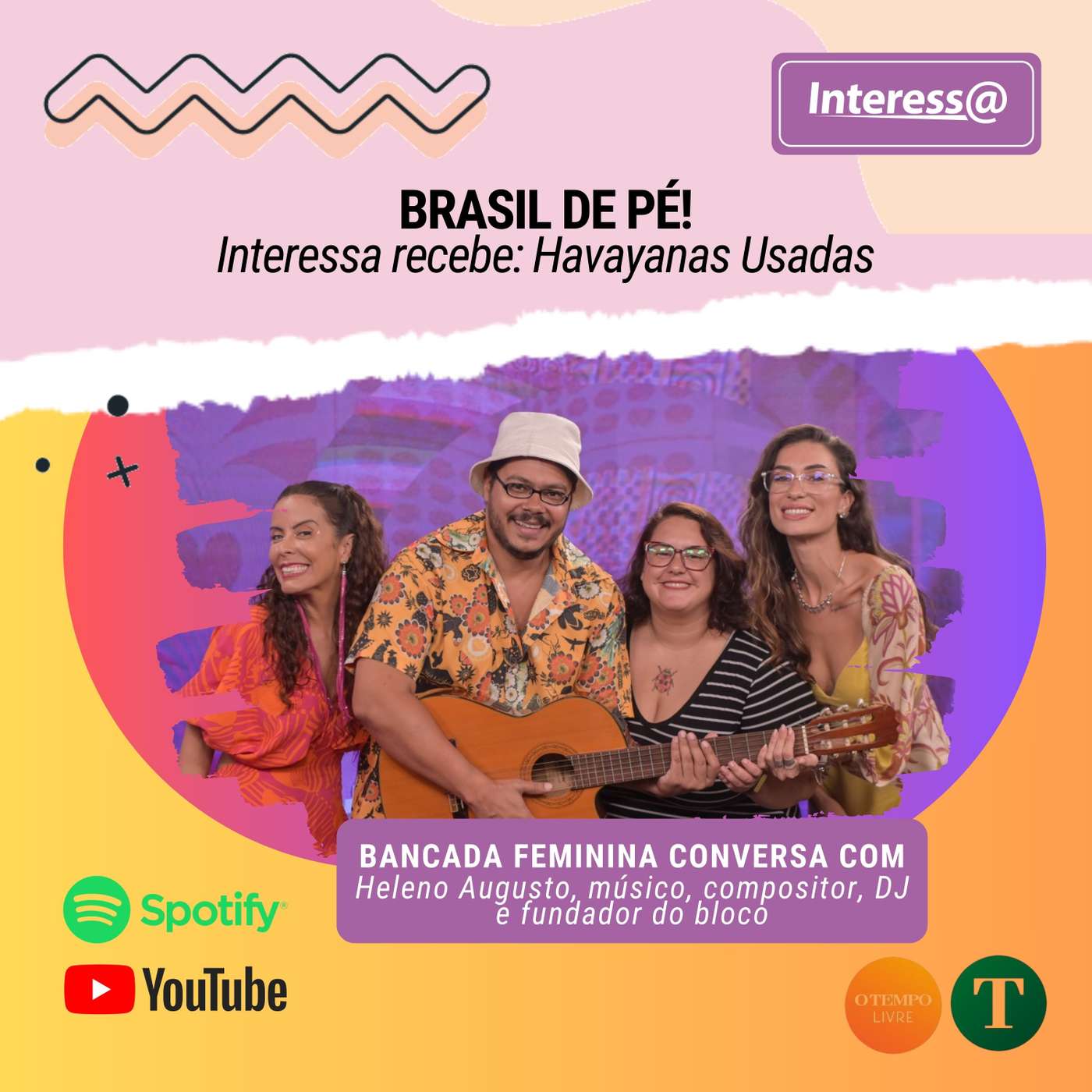 “Brasil de pé!” - Interessa recebe: Havayanas Usadas celebrando 10 anos de carnaval de Beagá