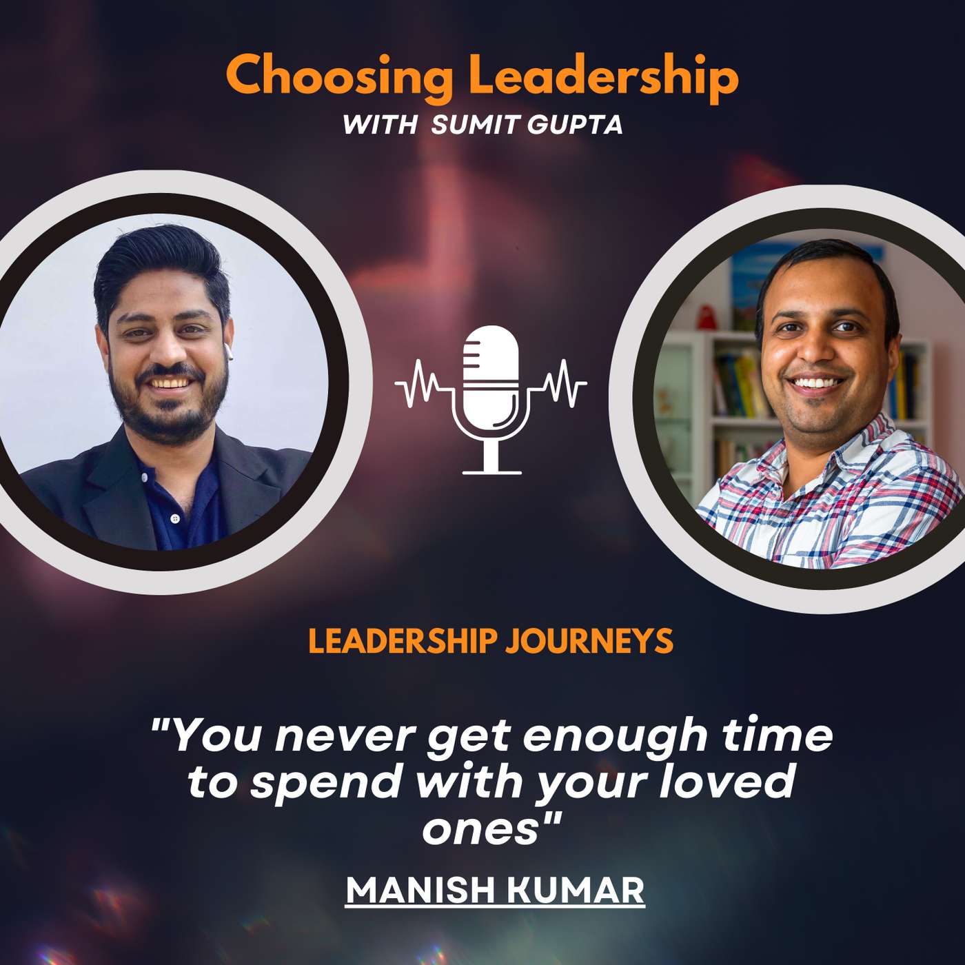 Choosing Leadership with Sumit Gupta