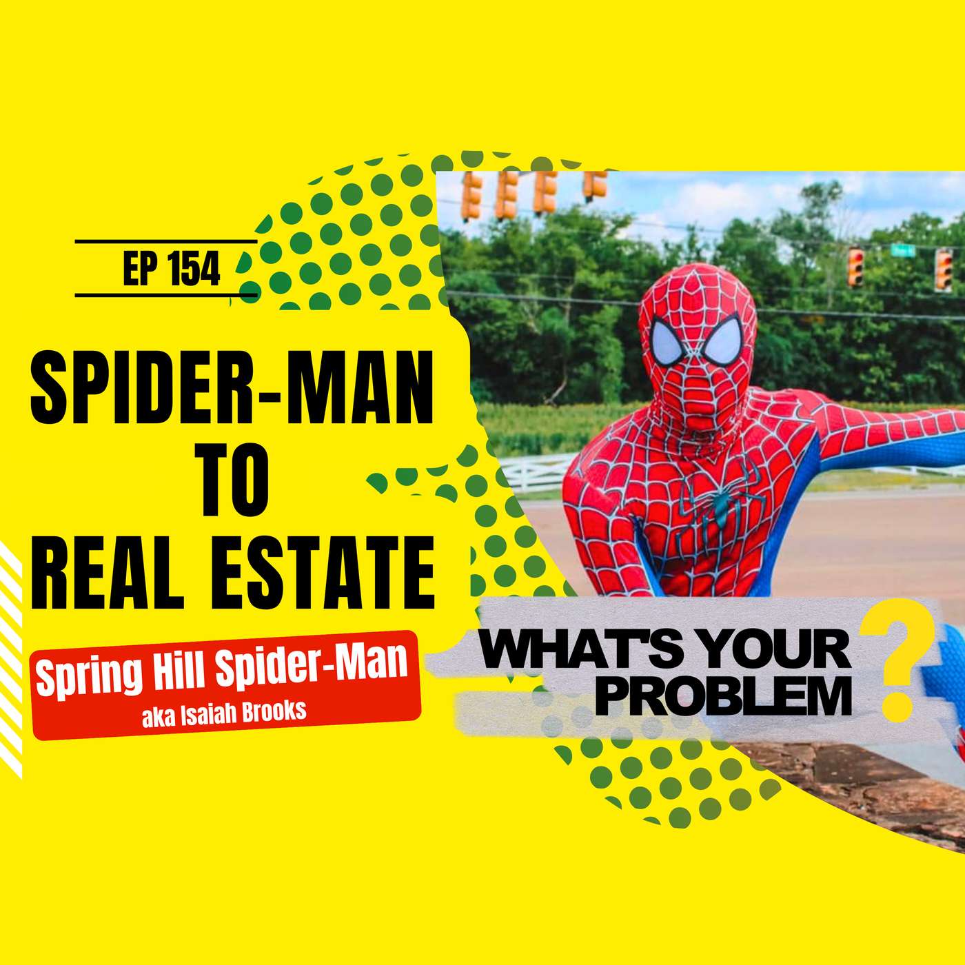 154 - From Spider-Man to Real Estate :: Isaiah Brooks, a.k.a. Spring Hill Spider-Man episode artwork