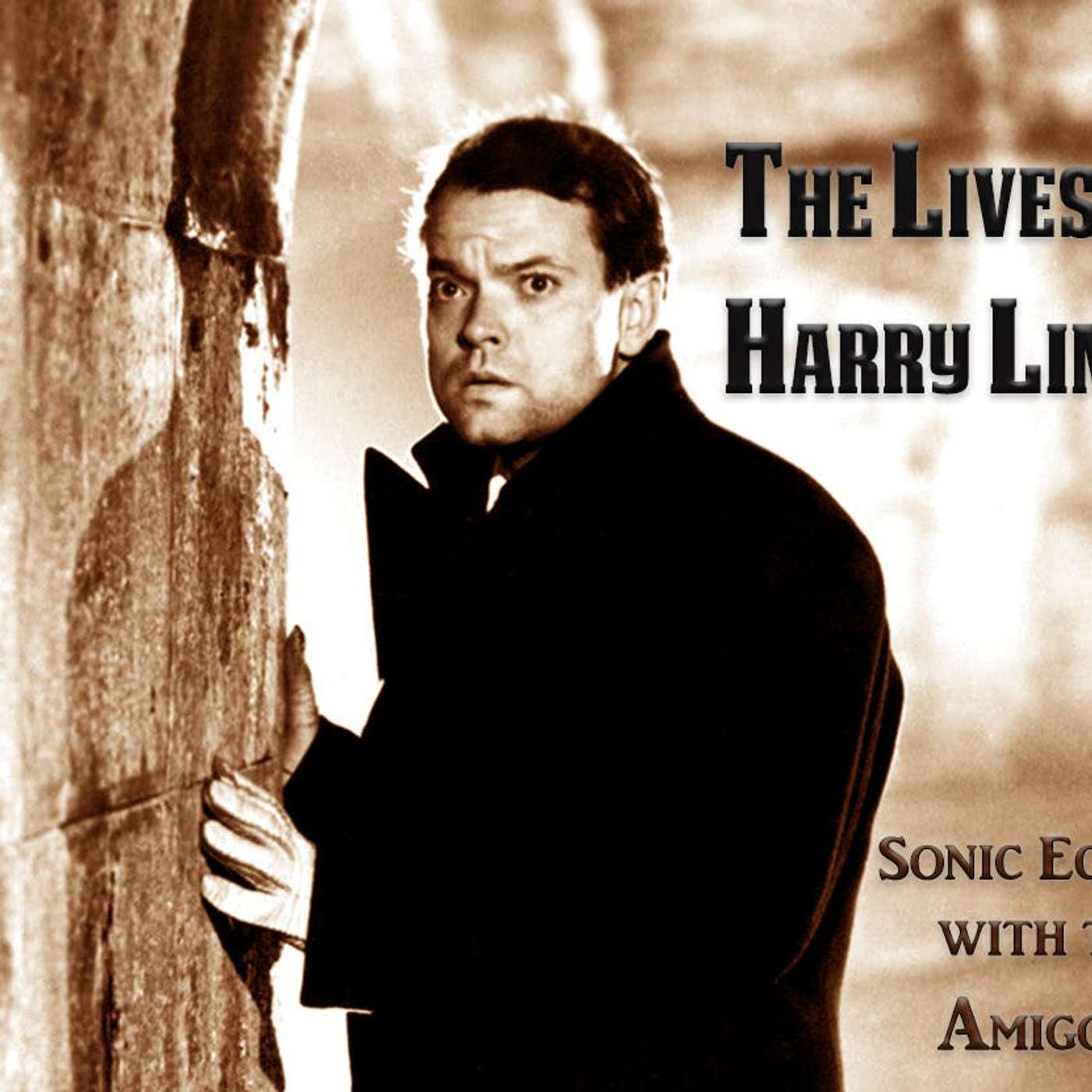 Sonic Echo: 507 Audio Noir: The Lives of Harry Lime and Wrap Up! episode artwork