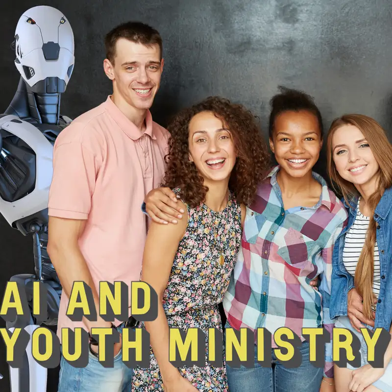 You need to think about AI in Youth Ministry (with Ed Sowden)