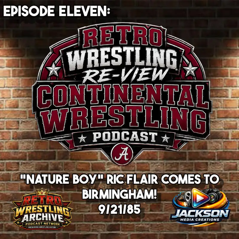 RWR Continental Wrestling Podcast Ep. 11 (6/21/85) "Nature Boy" Ric Flair comes to Birmingham!