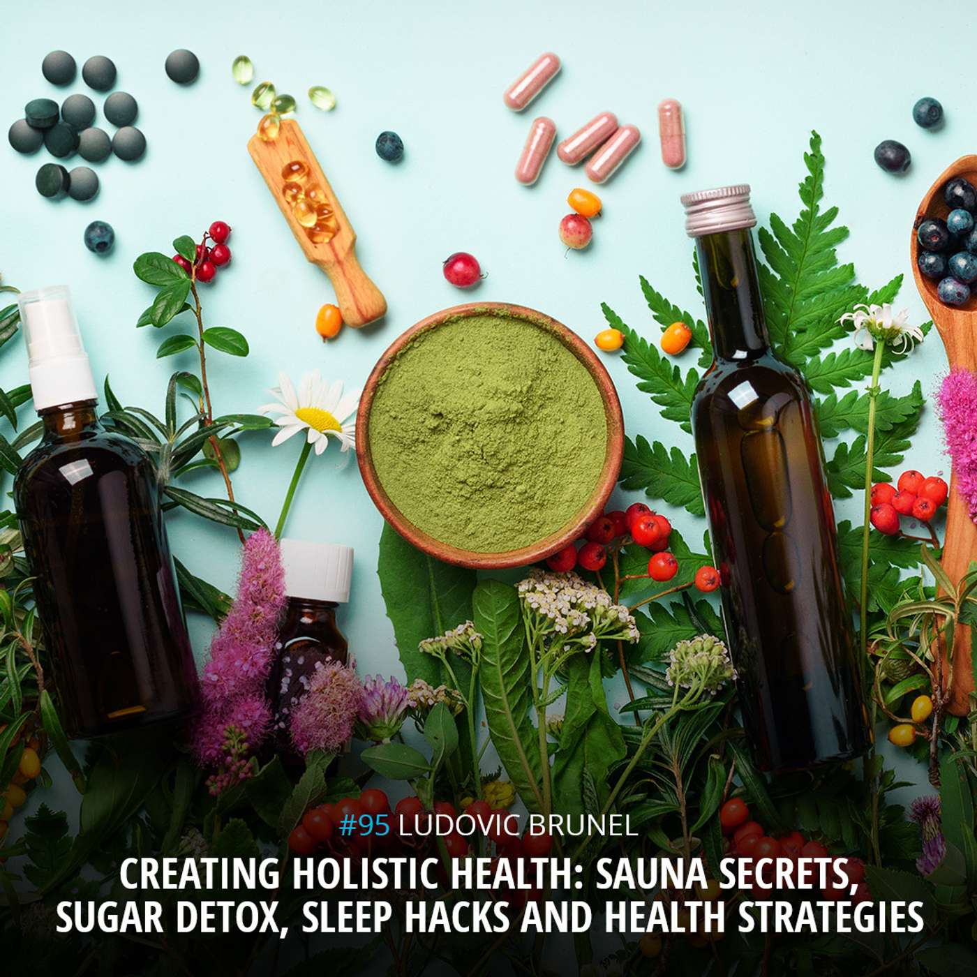 Ludovic Brunel, Creating Holistic Health: Sauna Secrets, Sugar Detox, Sleep Hacks and Health Strategies