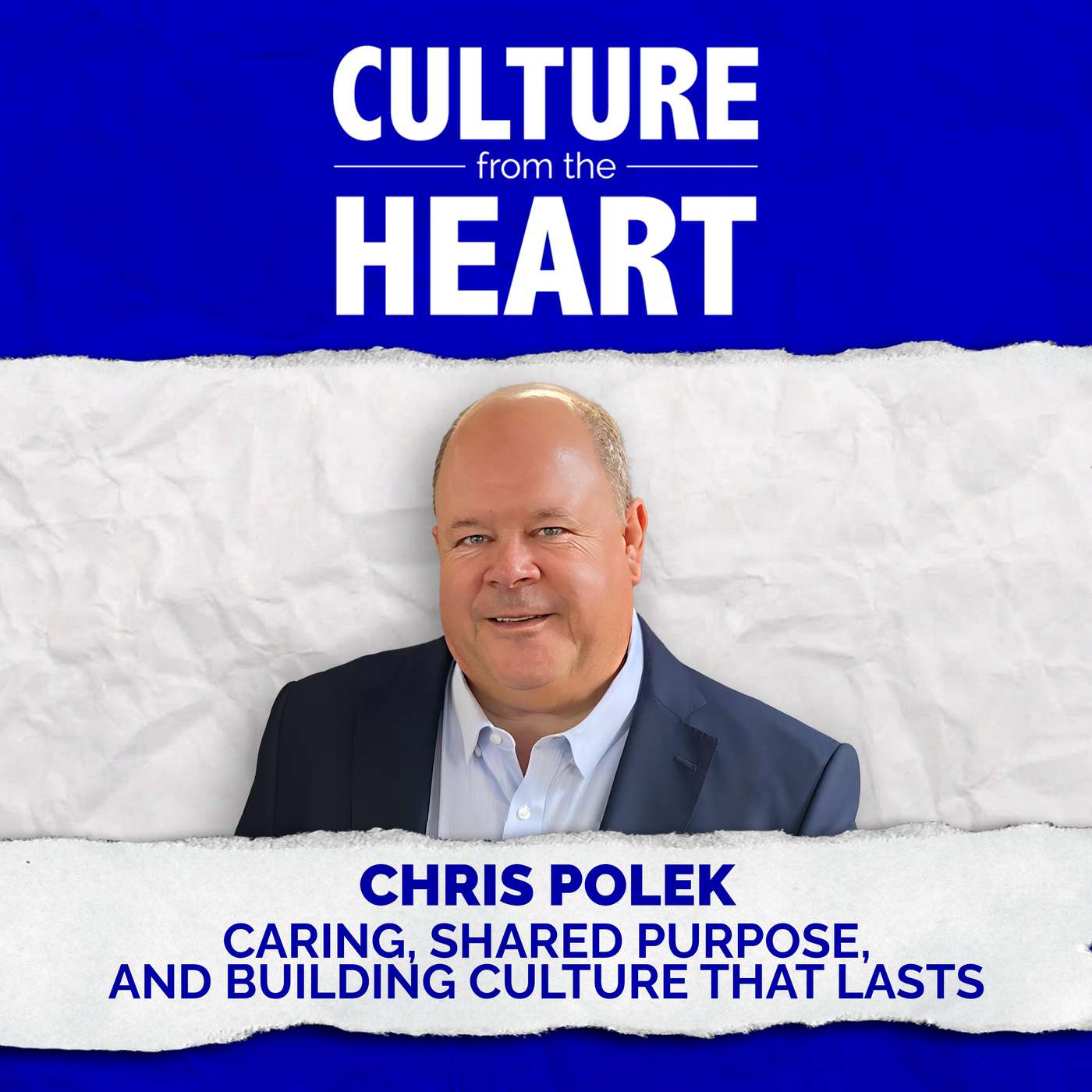 Caring, Shared Purpose, and Building Culture That Lasts featuring Chris Polek