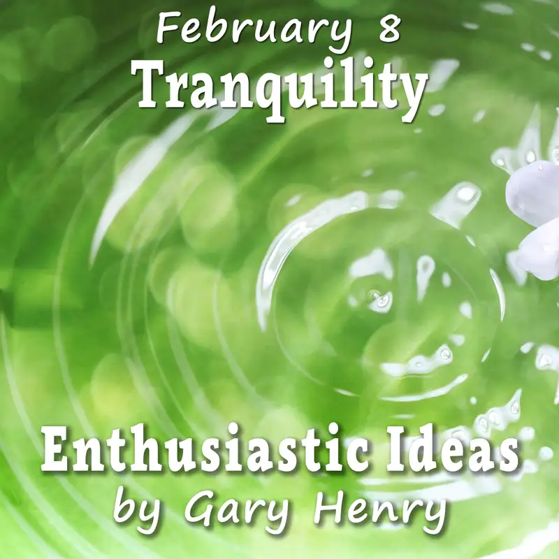 Tranquility (February 8)