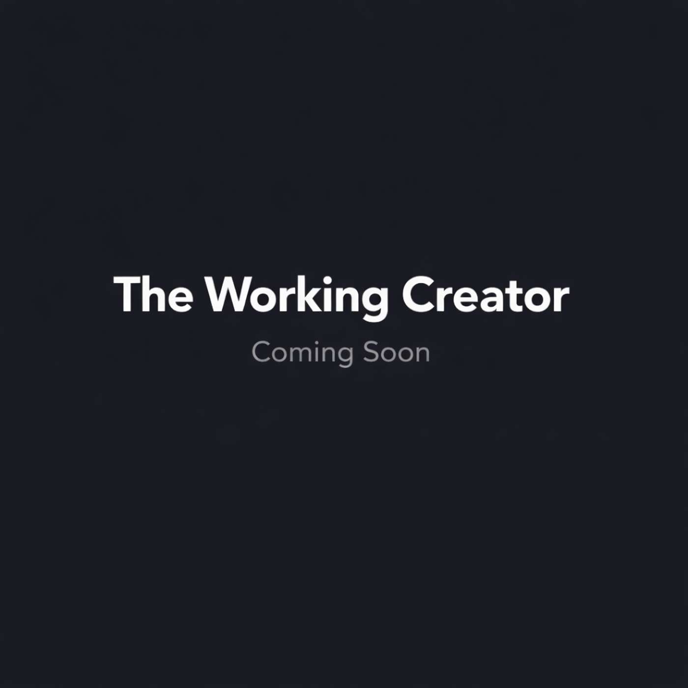 The Working Creator