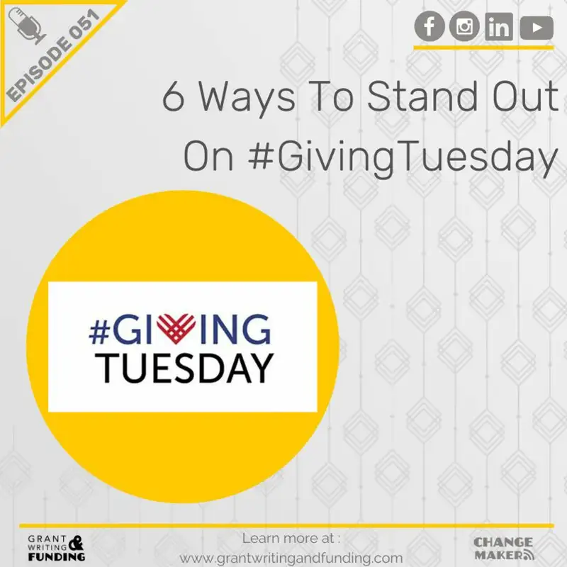 Ep. 51: 6 Ways To Stand Out On #GivingTuesday