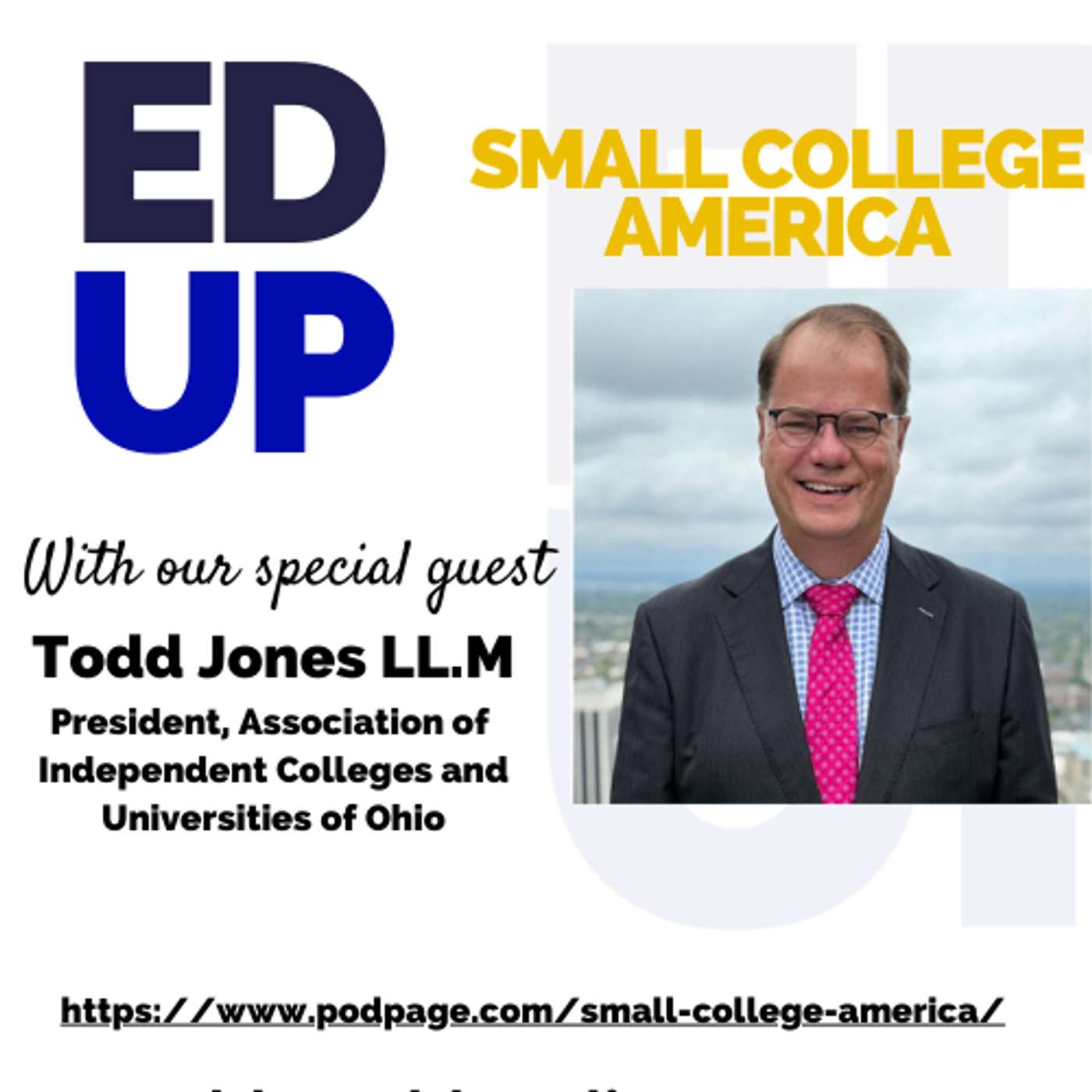 Small College America - Todd Jones, President and General Counsel, AICUO Small College America - Todd Jones, President and General Counsel, AICUO